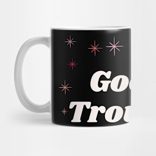 Good Trouble - dark background Mug